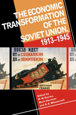 The Economic Transformation of the Soviet Union, 1913–1945 de R. W. Davies