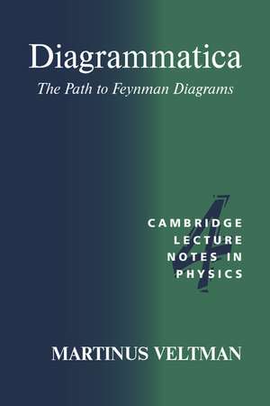 Diagrammatica: The Path to Feynman Diagrams de Martinus Veltman