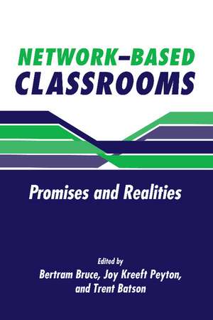 Network-Based Classrooms: Promises and Realities de Bertram C. Bruce