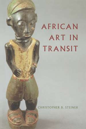 African Art in Transit de Christopher B. Steiner