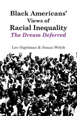 Black Americans' Views of Racial Inequality: The Dream Deferred de Lee Sigelman