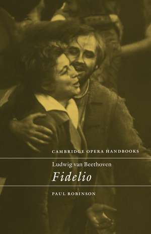 Ludwig van Beethoven: Fidelio de Paul Robinson