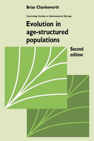 Evolution in Age-Structured Populations de Brian Charlesworth