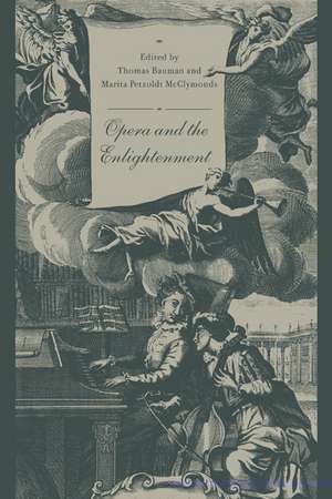 Opera and the Enlightenment de Thomas Bauman