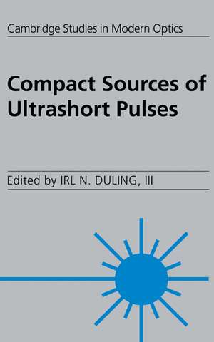 Compact Sources of Ultrashort Pulses de Irl N. Duling, III