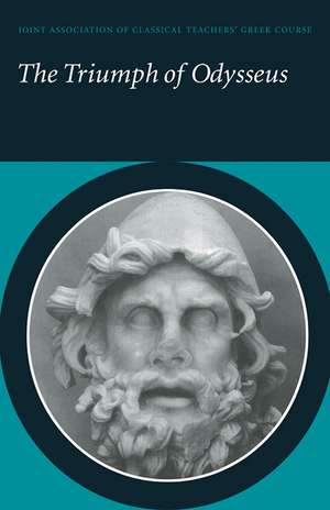 The Triumph of Odysseus: Homer's Odyssey Books 21 and 22 de Joint Association of Classical Teachers