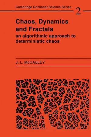 Chaos, Dynamics, and Fractals: An Algorithmic Approach to Deterministic Chaos de Joseph L. McCauley