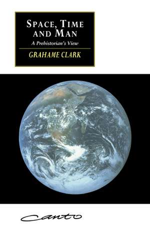 Space, Time and Man: A Prehistorian's View de Grahame Clark