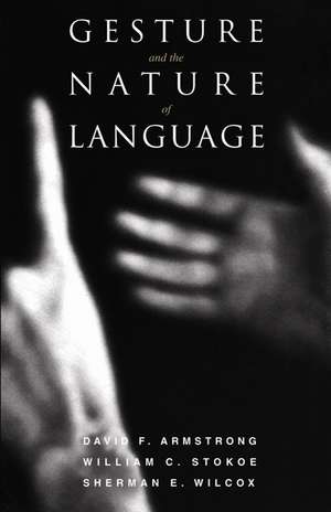 Gesture and the Nature of Language de David F. Armstrong