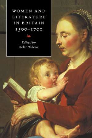 Women and Literature in Britain, 1500–1700 de Helen Wilcox