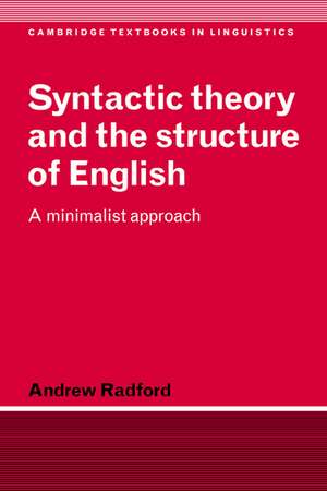 Syntactic Theory and the Structure of English: A Minimalist Approach de Andrew Radford