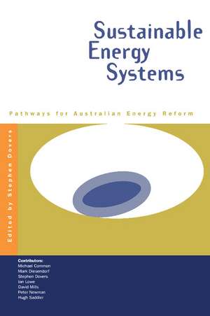 Sustainable Energy Systems: Pathways for Australian Energy Reform de Stephen Dovers