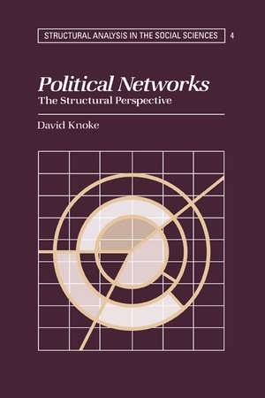 Political Networks: The Structural Perspective de David Knoke