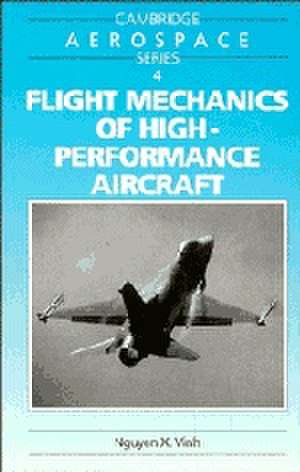 Flight Mechanics of High-Performance Aircraft de Nguyen X. Vinh