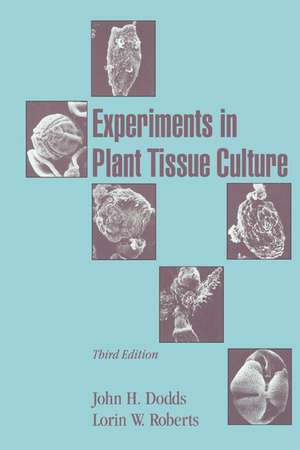 Experiments in Plant Tissue Culture de John H. Dodds