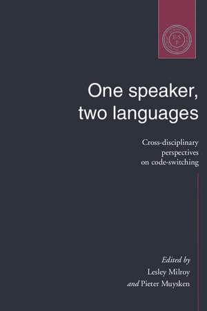 One Speaker, Two Languages: Cross-Disciplinary Perspectives on Code-Switching de Lesley Milroy