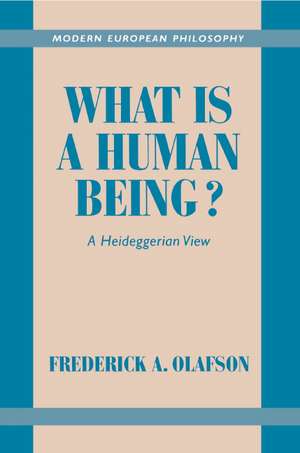 What is a Human Being?: A Heideggerian View de Frederick A. Olafson