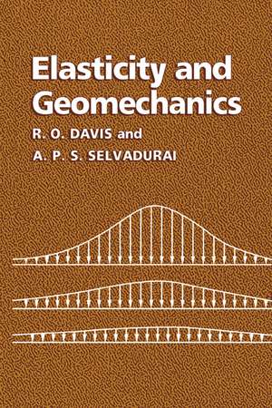 Elasticity and Geomechanics de R. O. Davis