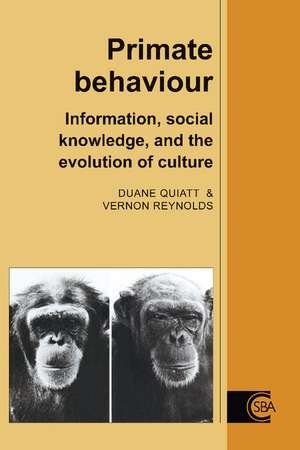 Primate Behaviour: Information, Social Knowledge, and the Evolution of Culture de Duane Quiatt