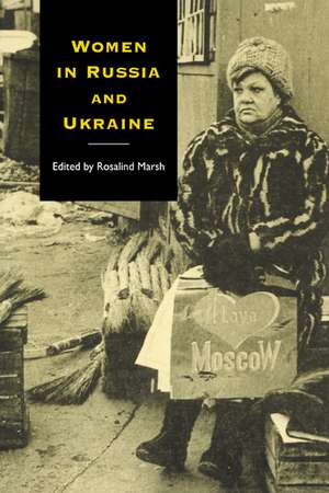 Women in Russia and Ukraine de Rosalind Marsh