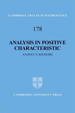 Analysis in Positive Characteristic de Anatoly N. Kochubei