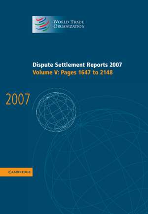 Dispute Settlement Reports 2007: Volume 5, Pages 1647-2148 de World Trade Organization