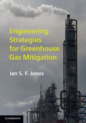 Engineering Strategies for Greenhouse Gas Mitigation de Ian S. F. Jones