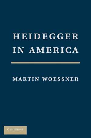 Heidegger in America de Martin Woessner