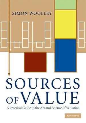 Sources of Value: A Practical Guide to the Art and Science of Valuation de Simon Woolley