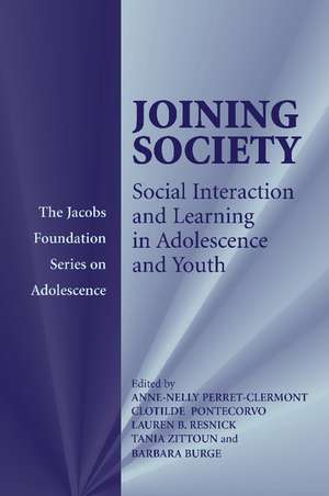 Joining Society: Social Interaction and Learning in Adolescence and Youth de Anne-Nelly Perret-Clermont