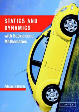 Statics and Dynamics with Background Mathematics de A. P. Roberts