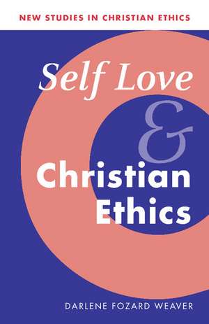 Self Love and Christian Ethics de Darlene Fozard Weaver