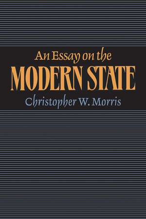 An Essay on the Modern State de Christopher W. Morris