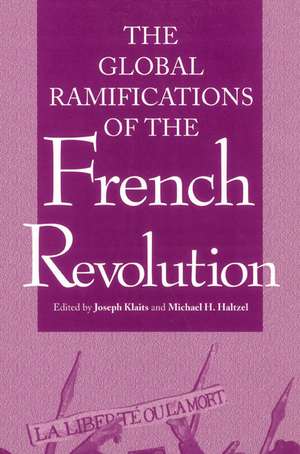 Global Ramifications of the French Revolution de Joseph Klaits