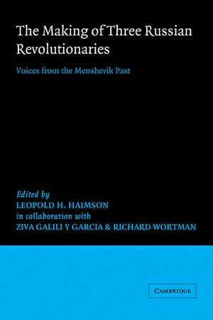 The Making of Three Russian Revolutionaries de Leopold H. Haimson