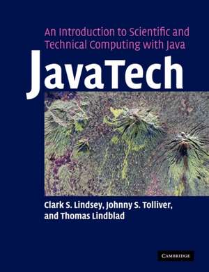 JavaTech, an Introduction to Scientific and Technical Computing with Java de Clark S. Lindsey