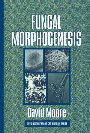 Fungal Morphogenesis de David Moore