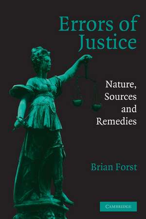 Errors of Justice: Nature, Sources and Remedies de Brian Forst