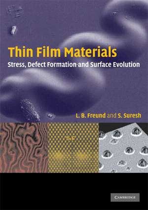 Thin Film Materials: Stress, Defect Formation and Surface Evolution de L. B. Freund