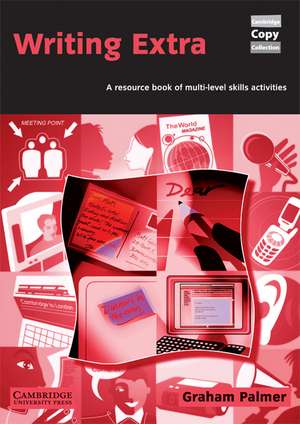 Writing Extra: A Resource Book of Multi-Level Skills Activities de Graham Palmer