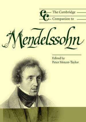 The Cambridge Companion to Mendelssohn de Peter Mercer-Taylor