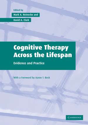 Cognitive Therapy across the Lifespan: Evidence and Practice de Mark A. Reinecke