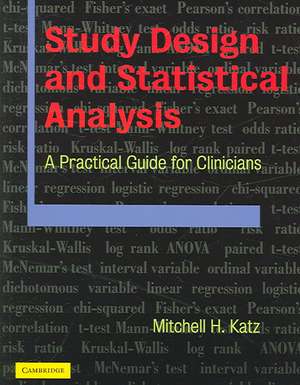 Study Design and Statistical Analysis: A Practical Guide for Clinicians de Mitchell Katz