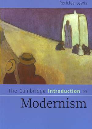 The Cambridge Introduction to Modernism de Pericles Lewis