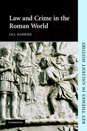 Law and Crime in the Roman World de Jill Harries