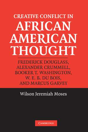 Creative Conflict in African American Thought de Wilson Jeremiah Moses