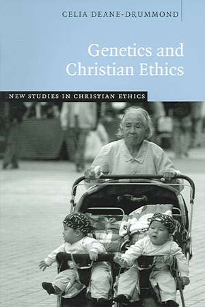 Genetics and Christian Ethics de Celia Deane-Drummond