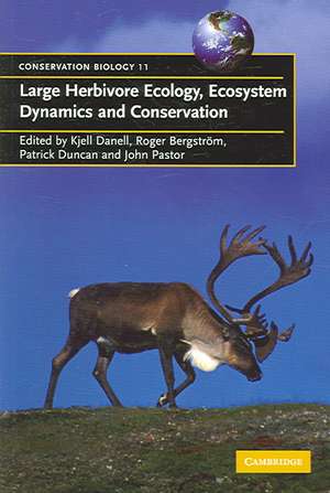 Large Herbivore Ecology, Ecosystem Dynamics and Conservation de Kjell Danell