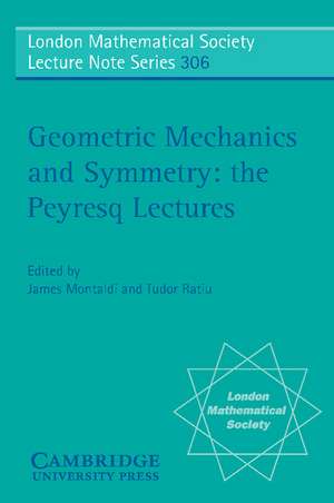 Geometric Mechanics and Symmetry: The Peyresq Lectures de James Montaldi