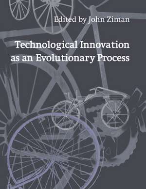 Technological Innovation as an Evolutionary Process de John Ziman